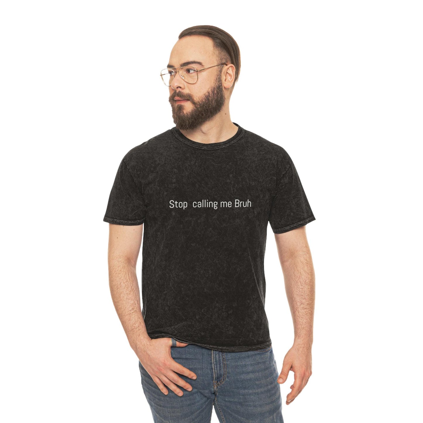 Stop Calling Me Bruh - Funny Mom with Teens Unisex Mineral Wash T-Shirt
