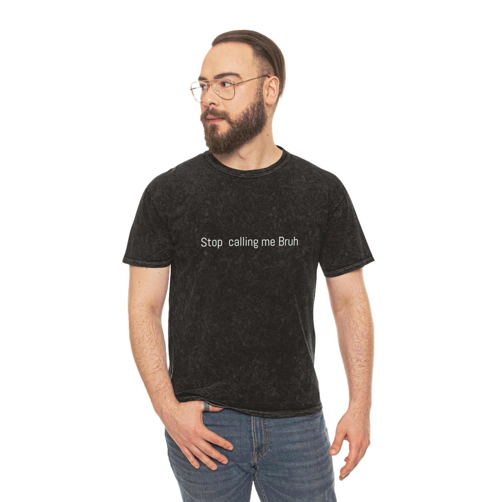 Stop Calling Me Bruh - Funny Mom with Teens Unisex Mineral Wash T-Shirt